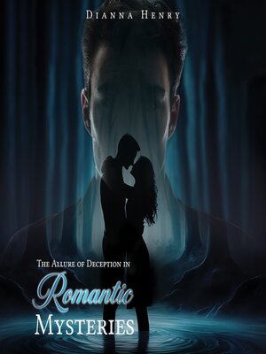 cover image of The Allure of Deception in Romantic Mysteries